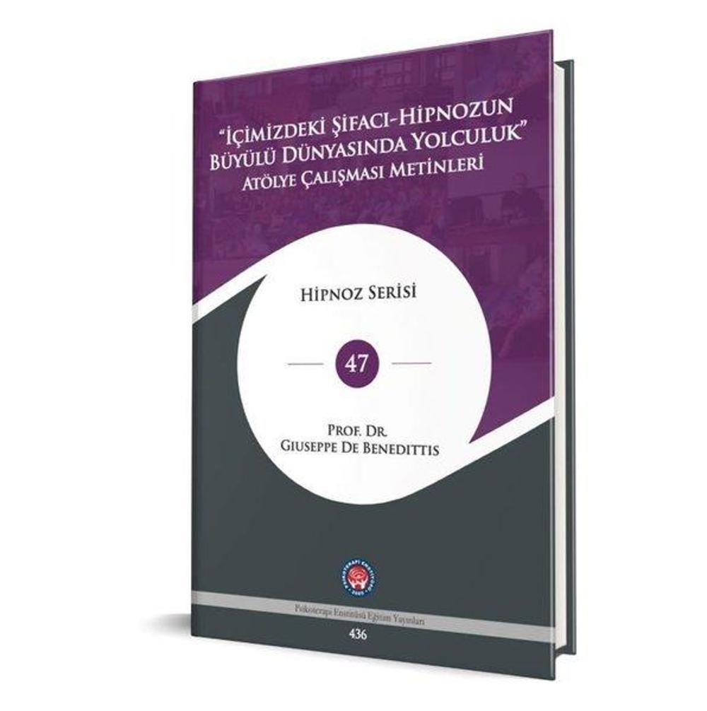 İçimizdeki Şifacı - Hipnozun Büyülü Dünyasında Yolculuk Atölye Çalışması Metinleri - Hipnoz Serisi 4 | Psikoterapi Enstitüsü