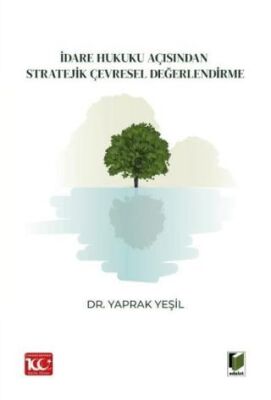 İdare Hukuku Açısından Stratejik Çevresel Değerlendirme - Yaprak Yeşil kitap kapağı