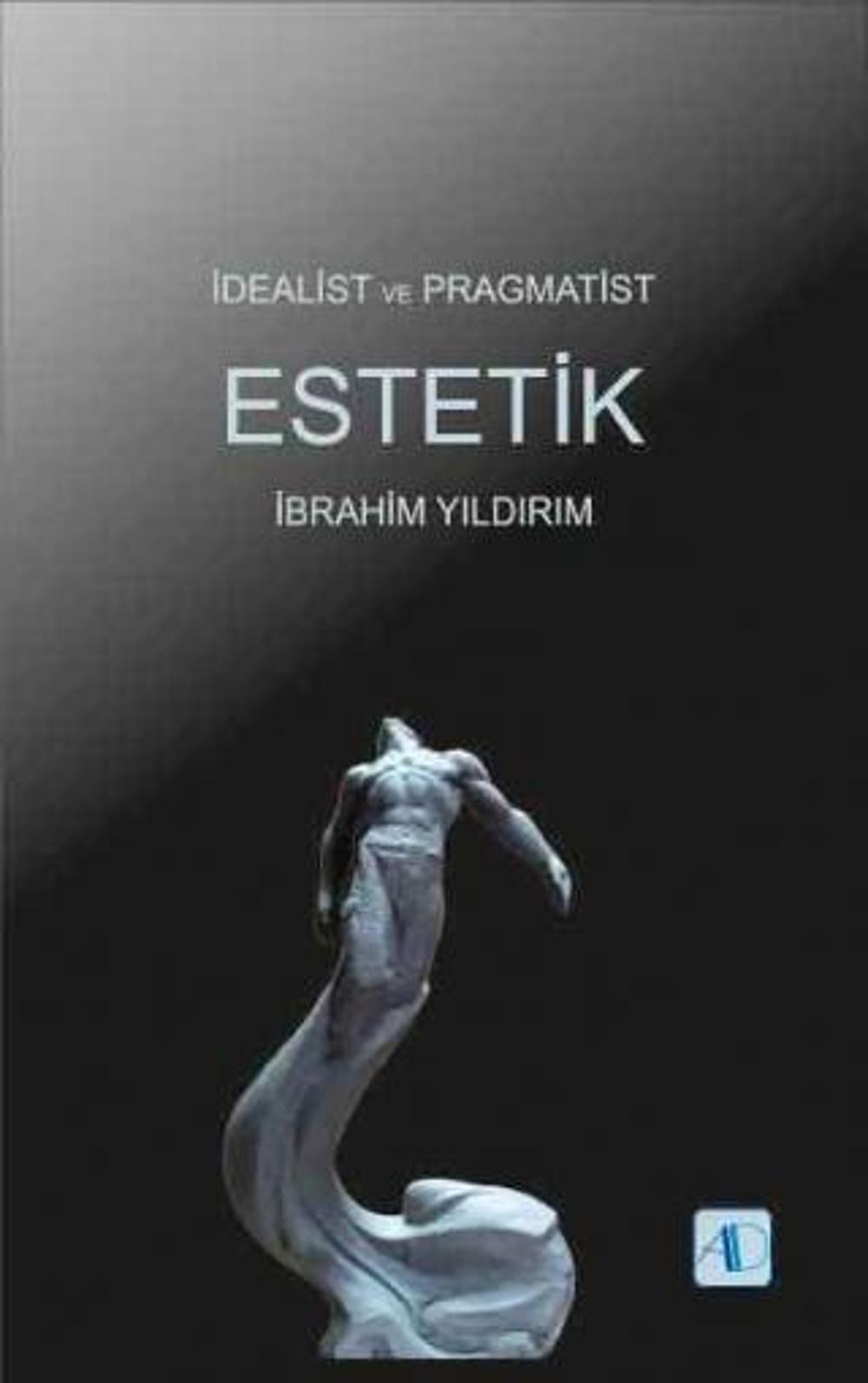 İdealist ve Pragmatist Estetik | Aktif Düşünce Yayıncılık