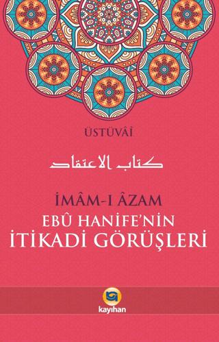 İmam-ı Azam Ebu Hanife’nin İtikadi Görüşleri