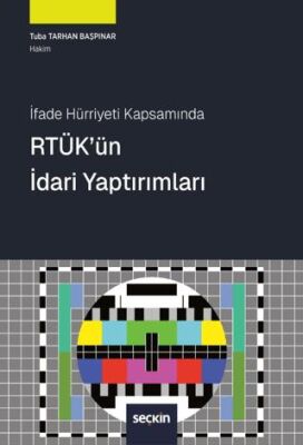 İfade Hürriyeti Kapsamında RTÜK`ün İdari Yaptırımları - Tuba Başpınar kitap kapağı