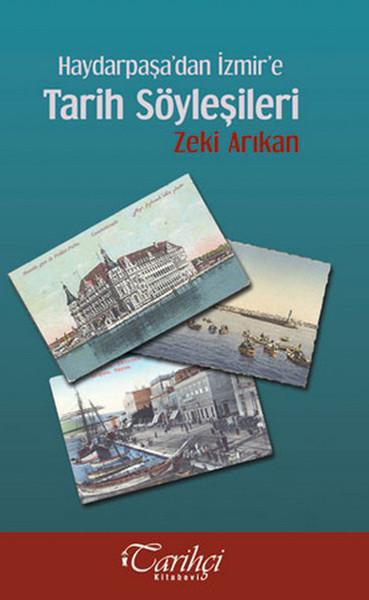 Haydarpaşa'dan İzmir'e Tarih Söyleşileri | Tarihçi Kitabevi (İnce Kapak)  - Resim 1