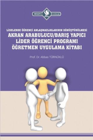 Akran Arabulucu/Barış Yapıcı Lider Öğrenci Programı Öğretmen Uygulama Kitabı | Hegem Yayınları (Ciltsiz)  - Resim 1