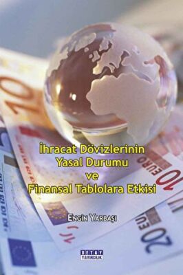 İhracat Dövizlerinin Yasal Durumu Ve Finansal Tablolara Etkisi - Engin Yarbaşı kitap kapağı