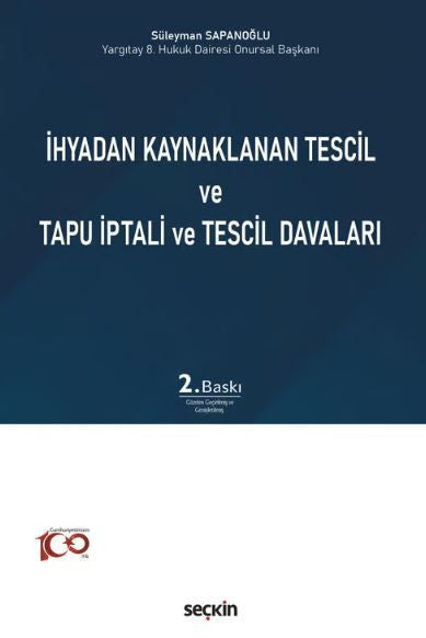 İhyadan Kaynaklanan Tescil ve Tapu İptali ve Tescil Davaları - Süleyman Sapanoğlu kitap kapağı