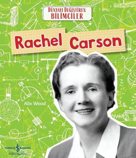 Rachel Carson - Dünyayı Değiştiren Bilimciler | İş Bankası Kültür Yayınları (İnce Kapak)  - Resim 1