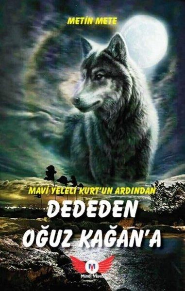 Mavi Yeleli Kurt'un Ardından Dededen Oğuz Kağan'a | Minel Yayınları (İnce Kapak)  - Resim 1