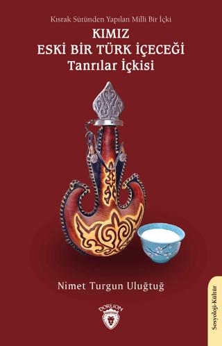 Kısrak Sütünden Yapılan Milli Bir İçki - Kımız Eski Bir Türk İçeceği | Dorlion Yayınları (Ciltsiz)  - Resim 1