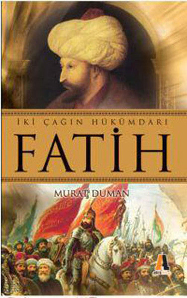 İki Çağın Hükümdarı Fatih - Murat Duman kitap kapağı
