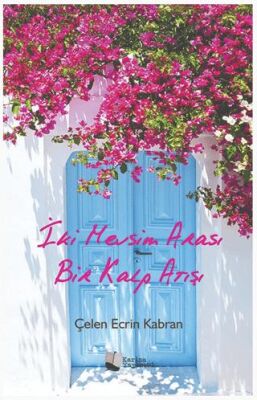 İki Mevsim Arası Bir Kalp Atışı - Çelen Ecrin Kabran kitap kapağı