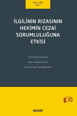 İlgilinin Rızasının Hekimin Cezai Sorumluluğuna Etkisi - Şükrü Arı kitap kapağı