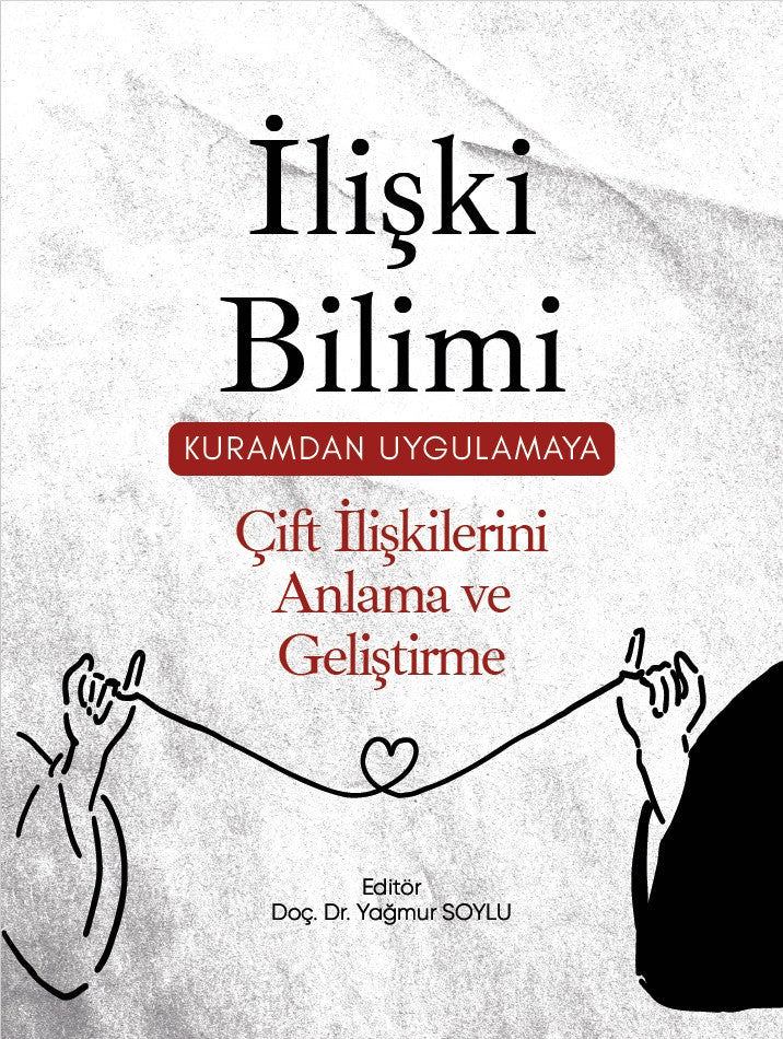 İlişki Bilimi Kuramdan Uygulamaya Çift İlişkilerini Anlama ve Geliştirme kitap kapağı