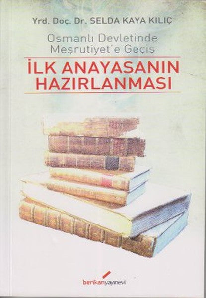 İlk Anayasanın Hazırlanması - Selda Kaya Kılıç kitap kapağı