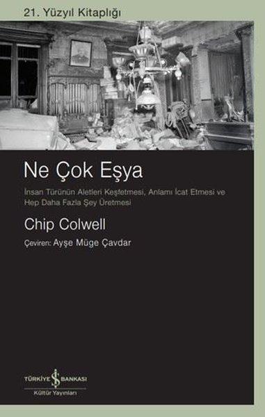 Ne Çok Eşya - 21. Yüzyıl Kitaplığı | İş Bankası Kültür Yayınları (İnce Kapak)  - Resim 1