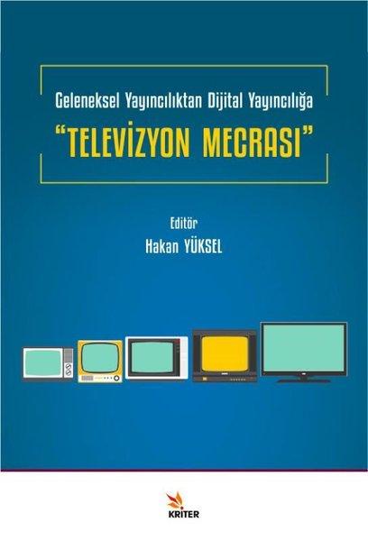 Geleneksel Yayıncılıktan Dijital Yayıncılığa Televizyon Mecrası | Kriter (İnce Kapak)  - Resim 1