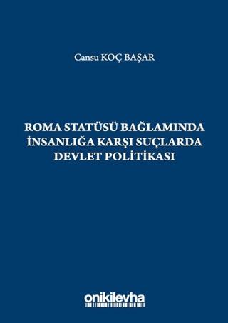 Roma Statüsü Bağlamında İnsanlığa Karşı Suçlarda Devlet Politikası | On İki Levha Yayınları (Ciltsiz)  - Resim 1