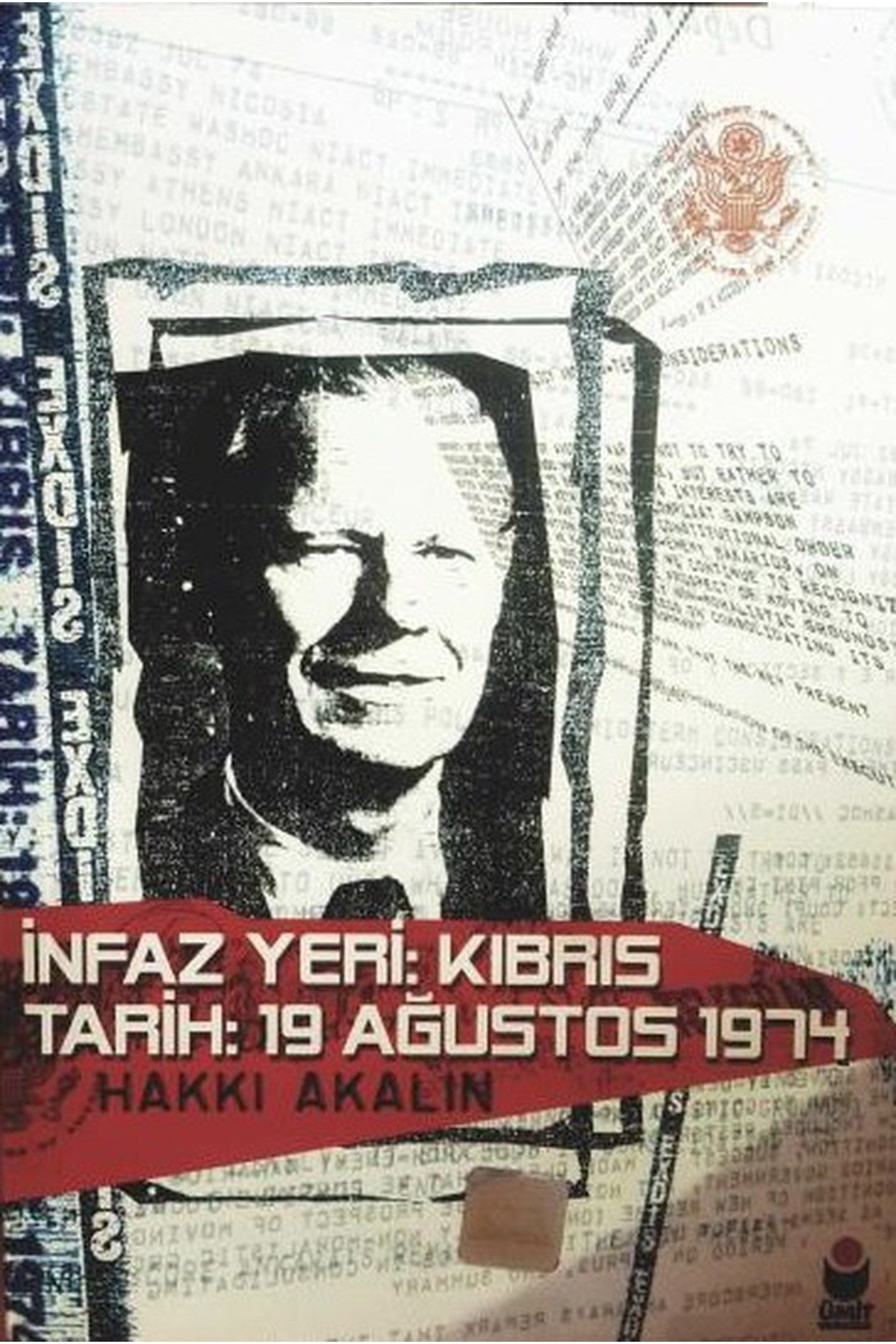 İnfaz Yeri:Kıbrıs Tarih:19 Ağustos 1974 - Hakkı Akalın kitap kapağı