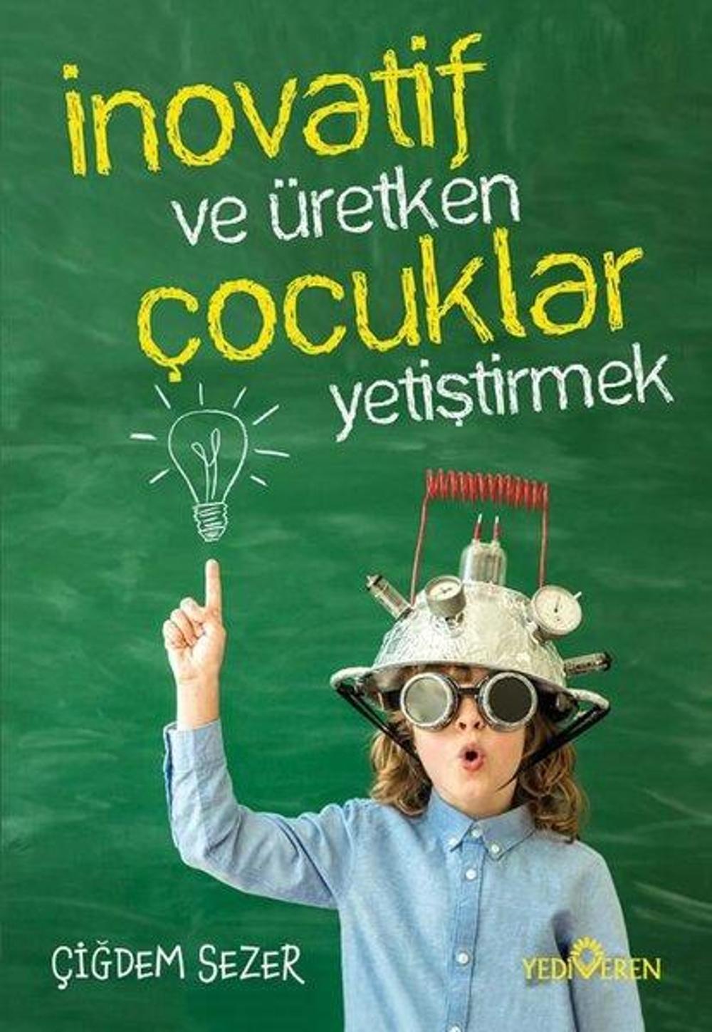 İnovatif ve Üretken Çocuklar Yetiştirmek | Yediveren Yayınları