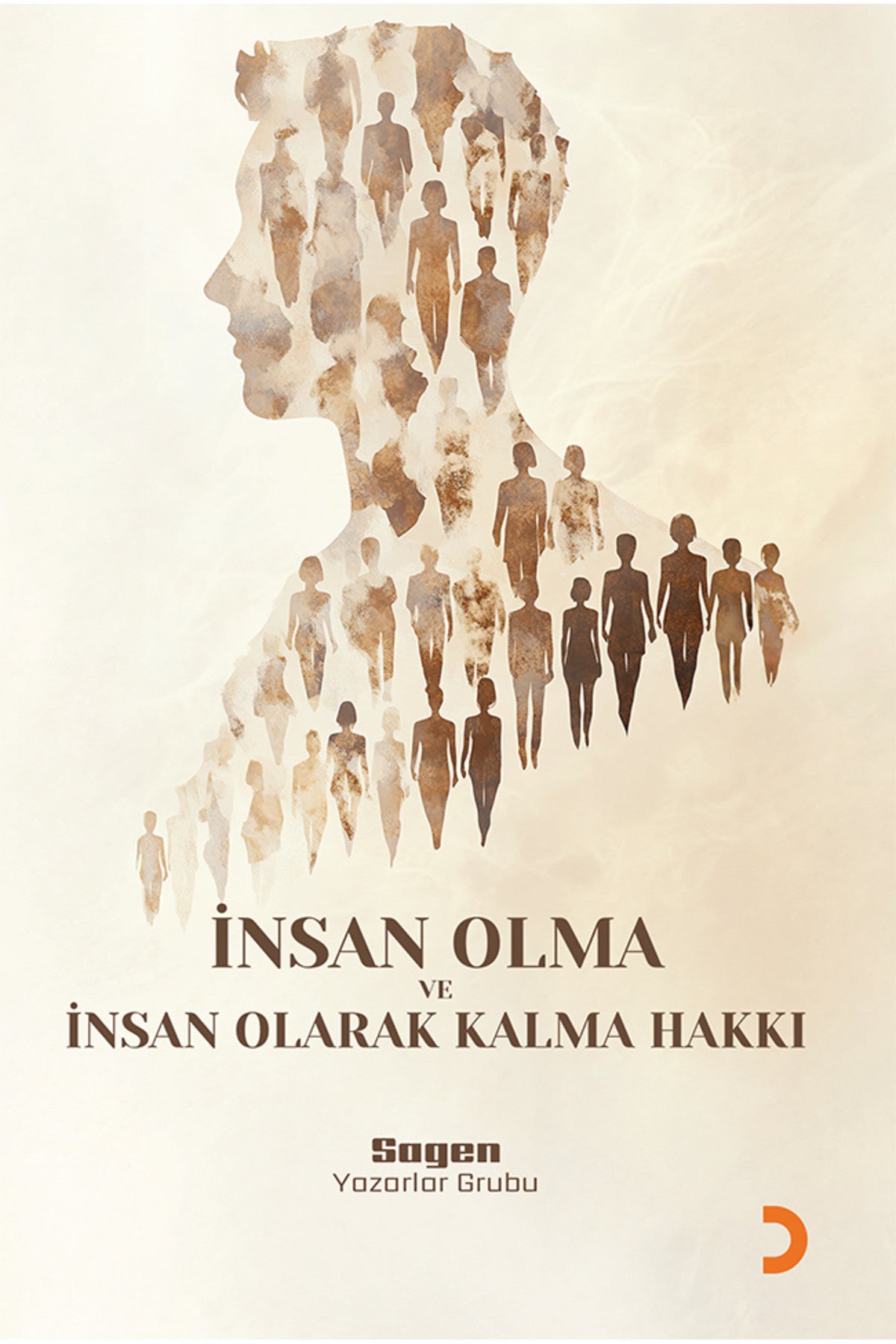 İnsan Olma ve İnsan Olarak Kalma Hakkı & Sagen Yazarlar Grubu kitap kapağı