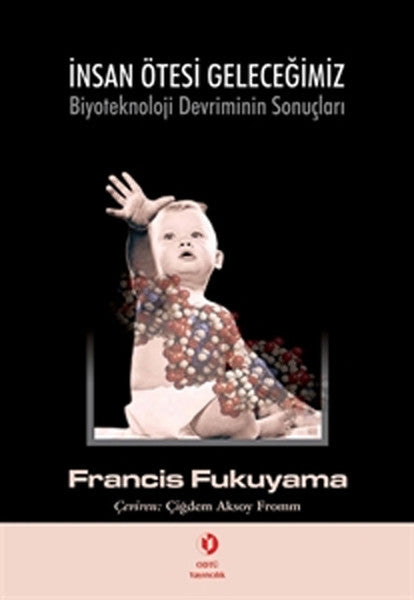 İnsan Ötesi Geleceğimiz - Francis Fukuyama kitap kapağı