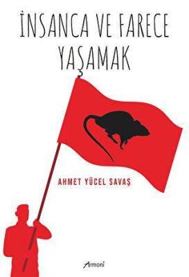 İnsanca ve Farece Yaşamak - Ahmet Yücel Savaş kitap kapağı