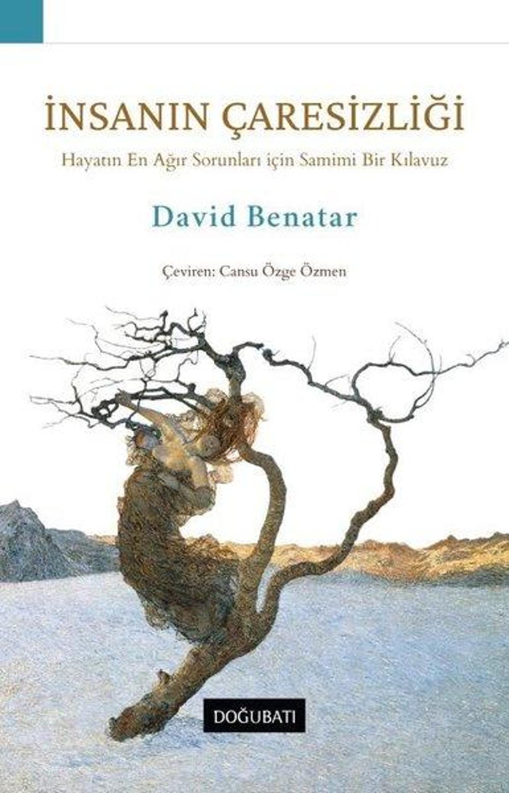İnsanın Çaresizliği-Hayatın En Ağır Sorunları için Samimi Bir Kılavuz | Doğu Batı Yayınları