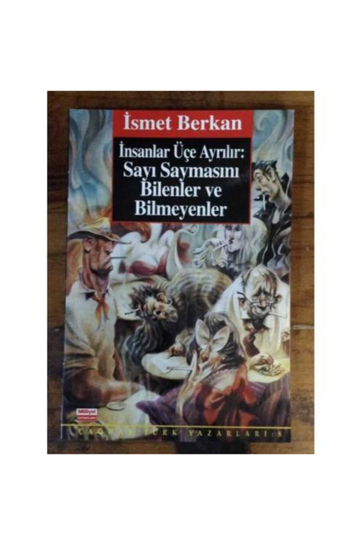 Insanlar Üçe Ayrılır : Sayı Saymasını Bilenler Ve Bilmeyenler Ismet Berkan - İSMET BERKAN kitap kapağı
