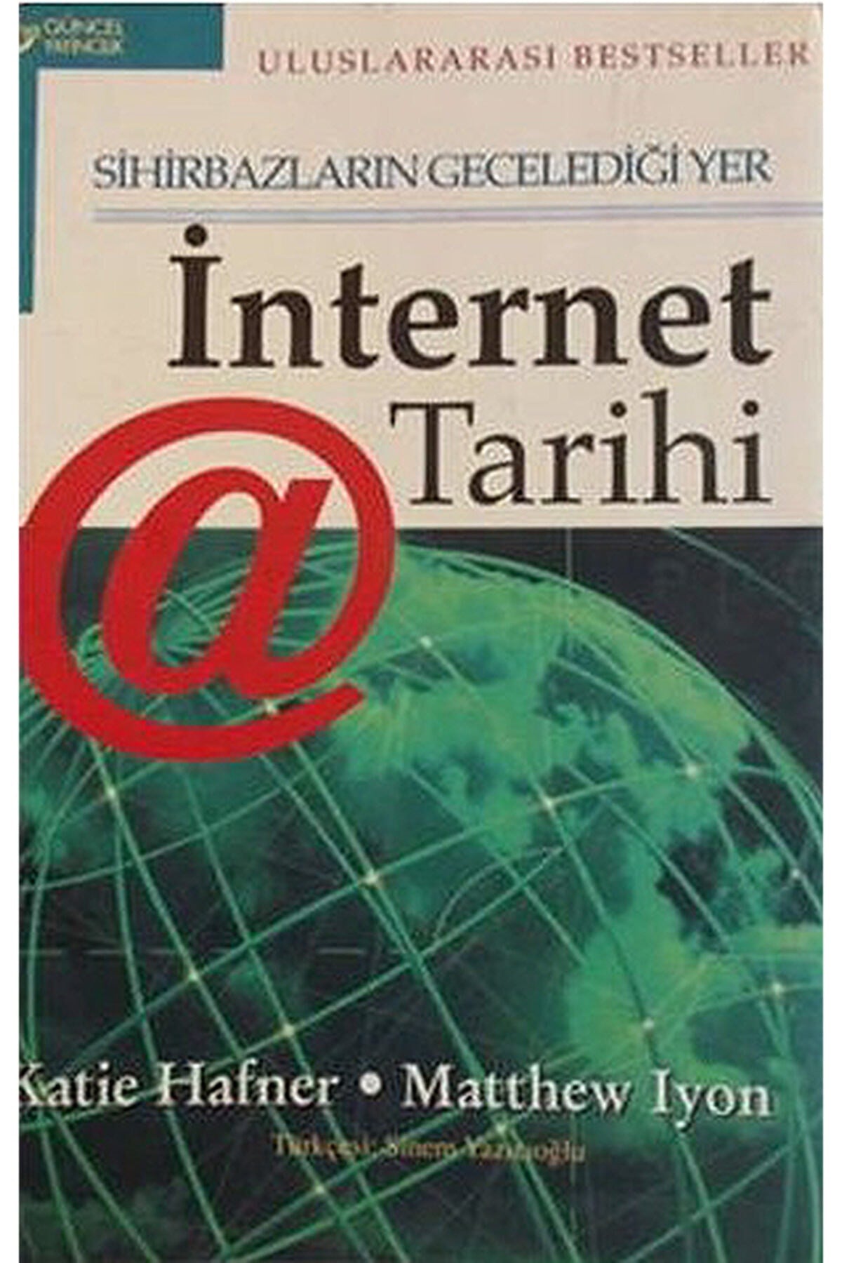Internet Tarihi Sihirbazların Gecelediği Yer Matthew Iyon, Katie Hafner - Matthew Iyon kitap kapağı