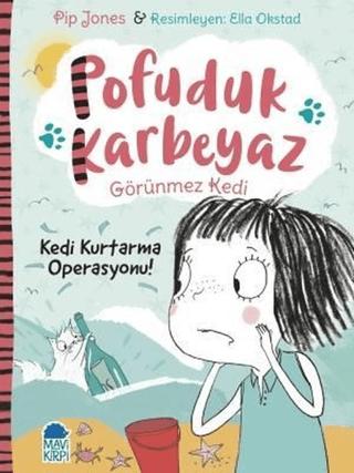 Pofuduk Karbeyaz - Kedi Kurtarma Operasyonu! | Mavi Kirpi Yayınları (Ciltsiz)  - Resim 1