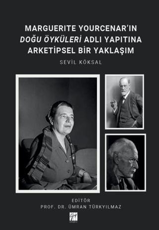 Marguerıte Yourcenar’ın Doğu Öyküleri Adlı Yapıtına Arketipsel Bir Yaklaşım | Gazi Kitabevi (Ciltsiz)  - Resim 1