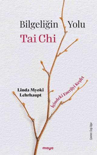 Bilgeliğin Yolu Tai Chi | Maya Kitap (Ciltsiz)  - Resim 1