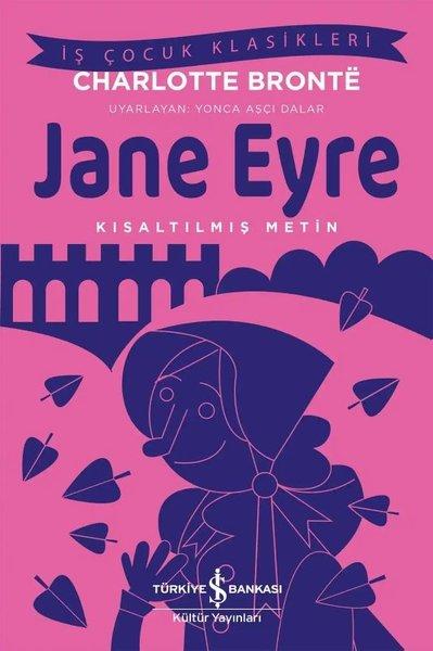 Jane Eyre - Kısaltılmış Metin - İş Çocuk Klasikleri | İş Bankası Kültür Yayınları (İnce Kapak)  - Resim 1