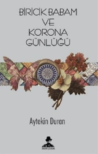 Biricik Babam ve Korona Günlüğü | İmgenin Çocukları Yayınevi (Ciltsiz)  - Resim 1