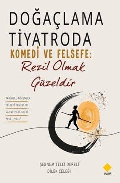 Doğaçlama Tiyatroda Komedi ve Felsefe: Rezil Olmak Güzeldir | Duvar Yayınları (İnce Kapak)  - Resim 1
