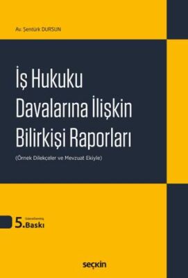 İş Hukuku Davalarına İlişkin Bilirkişi Raporları - Şentürk Dursun kitap kapağı