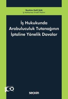 İş Hukukunda Arabuluculuk Tutanağının İptaline Yönelik Davalar - İbrahim Halil Şua kitap kapağı