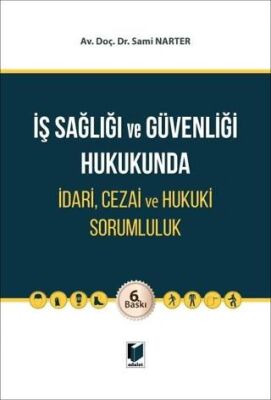 İş Sağlığı ve Güvenliği Hukukunda İdari, Cezai ve Hukuki Sorumluluk - Sami Narter kitap kapağı