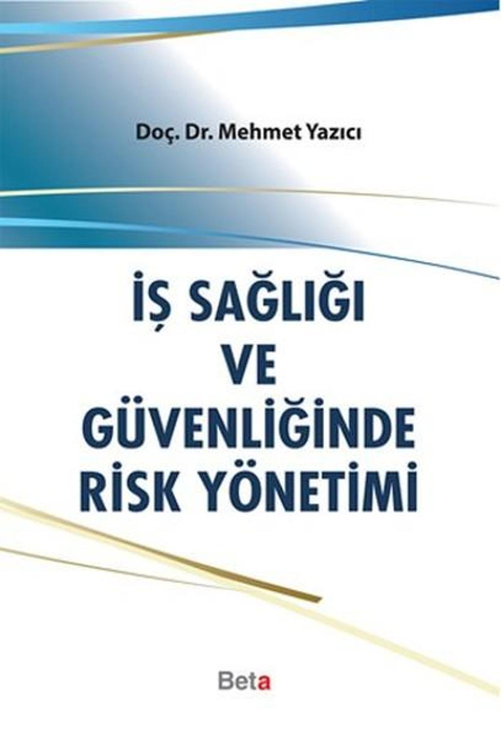İş Sağlığı ve Güvenliğinde Risk Yönetimi | Beta Yayınları