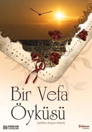 Bir Vefa Öyküsü | Erkam Yayınları (Ciltsiz)  - Resim 1