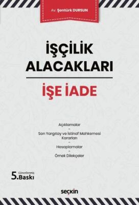 İşçilik Alacakları - İşe İade - Şentürk Dursun kitap kapağı