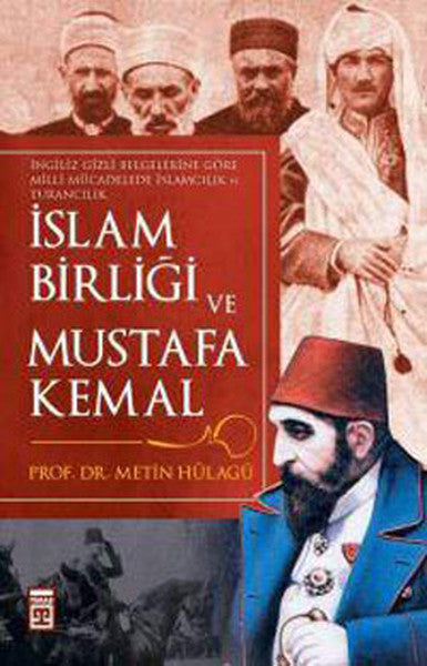 İslam Birliği ve Mustafa Kemal - Metin Hülagü kitap kapağı