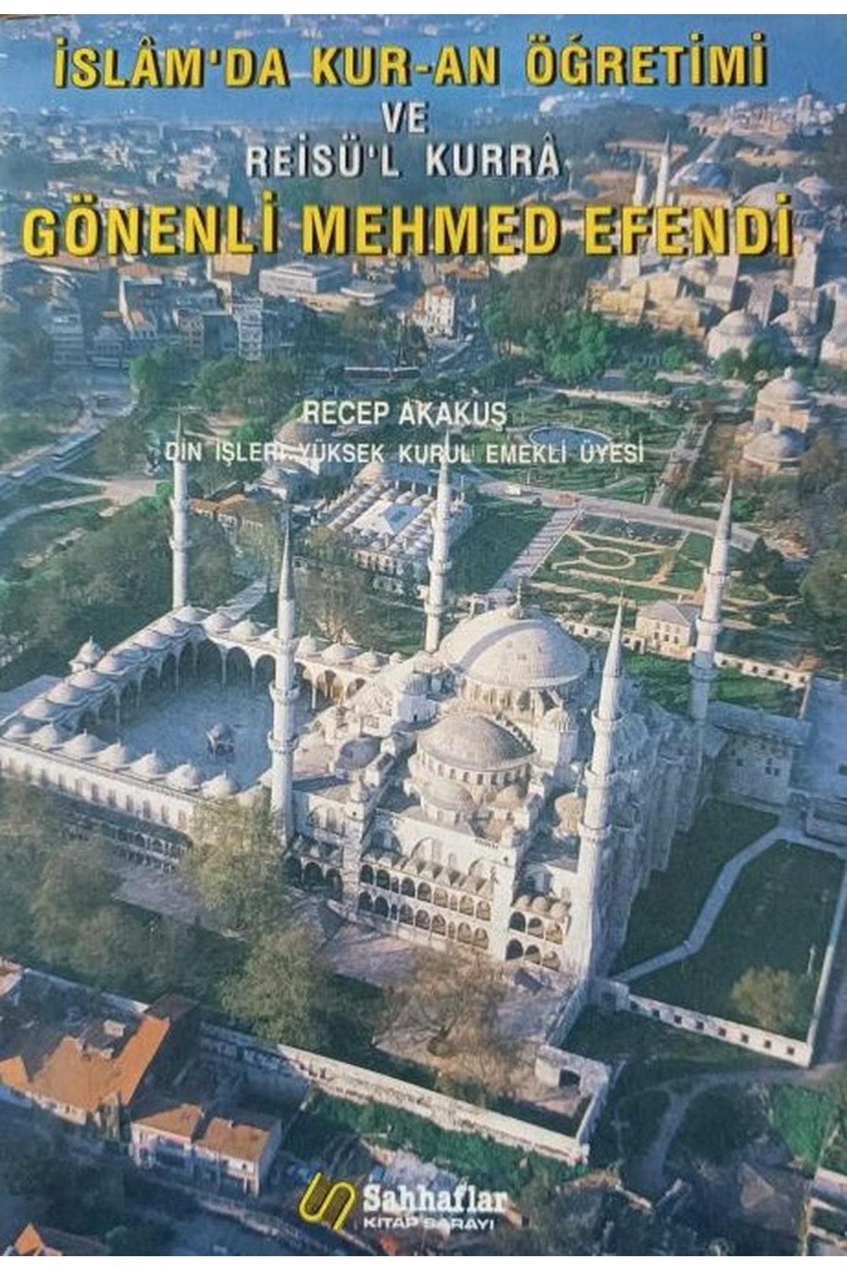 İslâm'Da Kur'An Öğretimi Ve Reisü'L Kurra Gönenli Mehmed Efendi - Recep Akakuş kitap kapağı