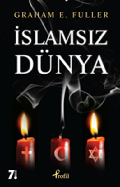 Profil Kitap Yayınevi İslamsız Dünya - Graham E. Fuller kitap kapağı