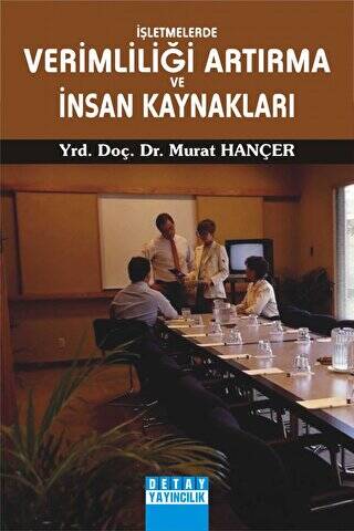 İşletmelerde Verimliliği Artırma Ve İnsan Kaynakları - Murat Hançer kitap kapağı