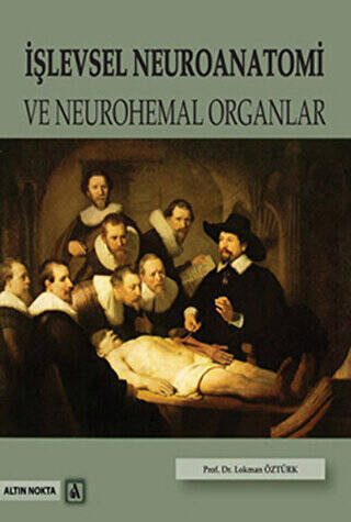 İşlevsel Neuroanatomi ve Neurohemal Organlar - Prof.Dr. Lokman Öztürk kitap kapağı