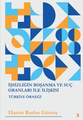 İşsizliğin Boşanma ve Suç Oranları ile İlişkisi & Harun Barlas Gürsoy - Harun Barlas Gürsoy kitap kapağı