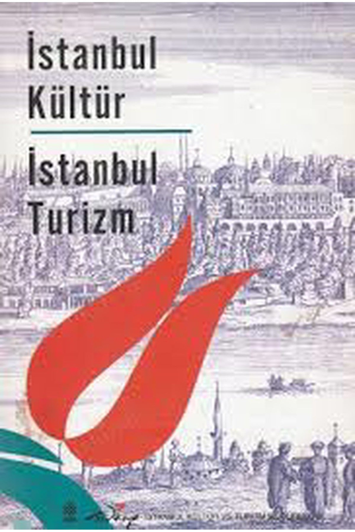 İstanbul Kültür İstanbul Turizm (2005 Basım) - İSTANBUL KÜLTÜR TURİZM MÜDÜRLÜĞÜ kitap kapağı
