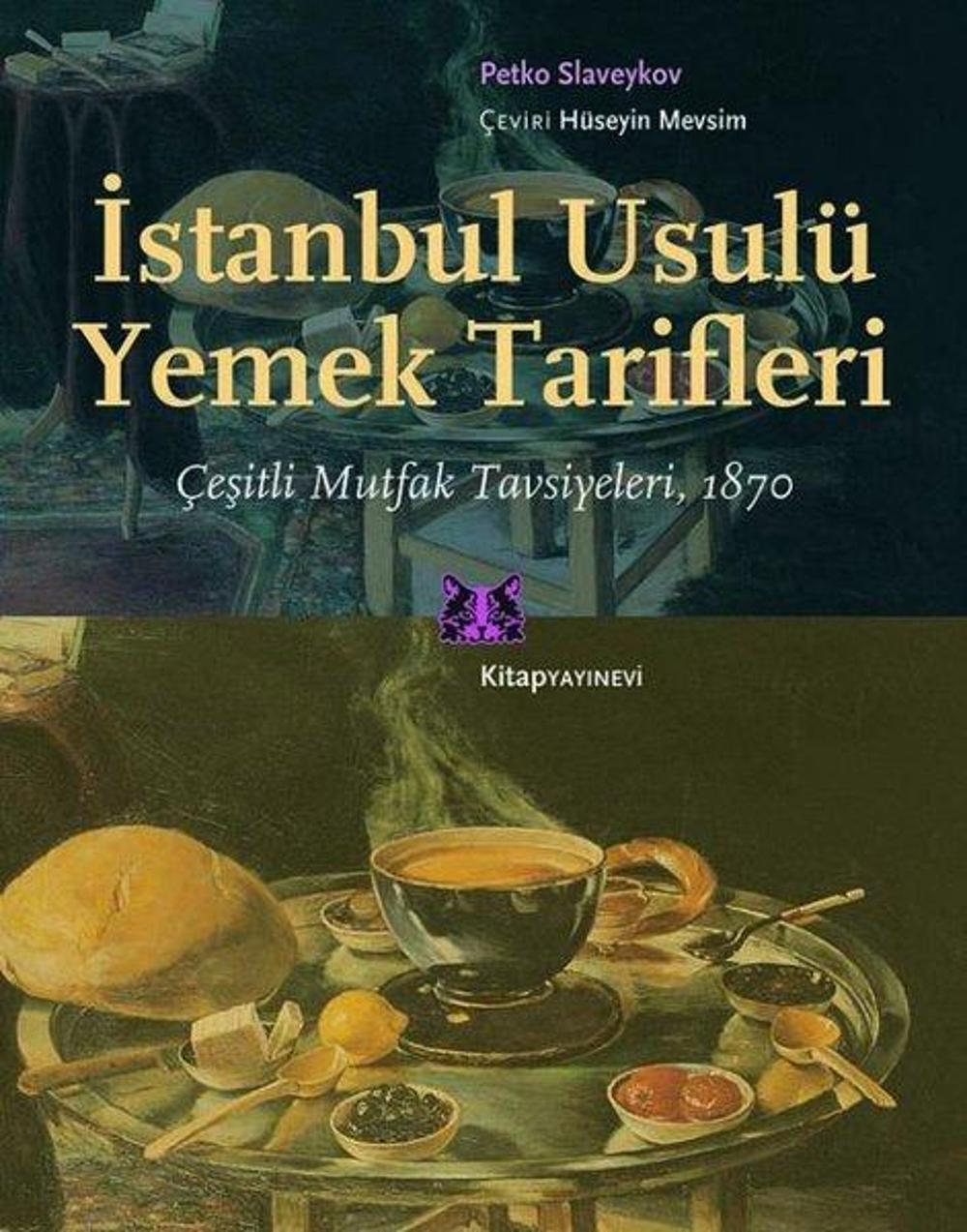 İstanbul Usulü Yemek Tarifleri - Çeşitli Mutfak Tavsiyeleri, 1870 | Kitap Yayınevi
