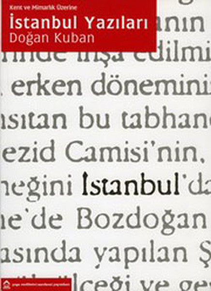 İstanbul Yazıları/Kent Ve Mimari - Doğan Kuban kitap kapağı
