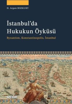 İstanbul`da Hukukun Öyküsü - H. Argun Bozkurt kitap kapağı